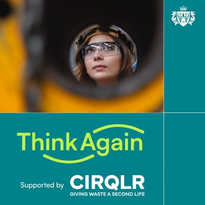 CIWM campaign Think Again supported by CIRQLR